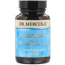 Dr. Mercola, Calcium with Vitamins D3 & K2, Кальцій з D3 K...