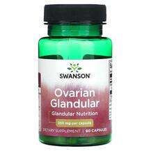 Swanson, Бычий яичник, Ovarian Glandular 250 mg, 60 капсул